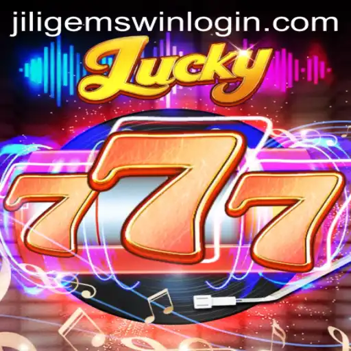 Exploring the Exciting World of Lucky777: A Game of Thrills and JILIGems.COM